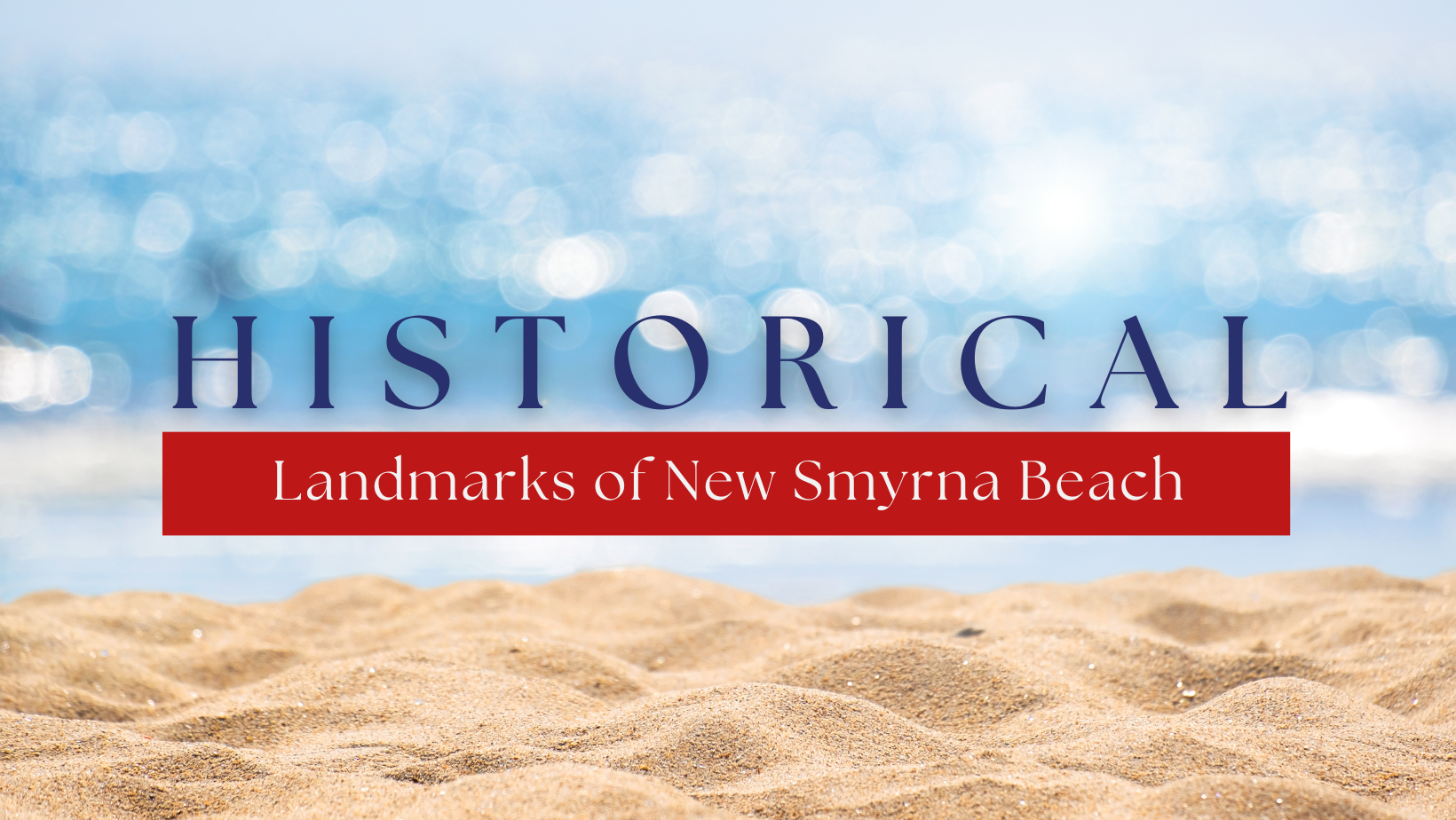 Historical Landmarks of New Smyrna Beach:  A Journey Through Time